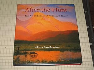 Seller image for After the Hunt: The Art Collection of William B. Ruger for sale by rareviewbooks