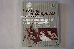 Immagine del venditore per Passeurs Et Complices Passing It On Ecole Nationale Suprieure Des Arts De La Marionnette venduto da Librairie Historique Kerizel