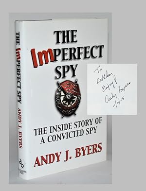 The Imperfect Spy: The Inside Story of a Convicted Spy