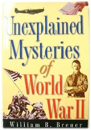 Bild des Verkufers fr Unexplained Mysteries of World War II zum Verkauf von PsychoBabel & Skoob Books