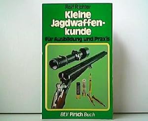 Kleine Jagdwaffenkunde für Ausbildung und Praxis. BLV Pirsch Buch.