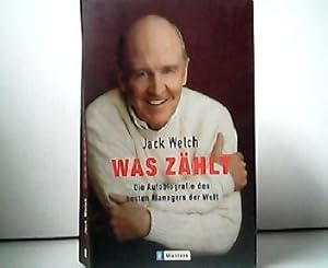 Seller image for Jack Welch mit John A. Byrne. Was zhlt - Die Autobiographie des besten Managers der Welt. for sale by Antiquariat Kirchheim
