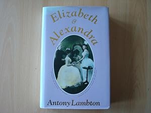 Seller image for Elizabeth and Alexandra for sale by The Book Tree