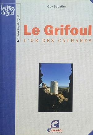 Le Grifoul. L'Or des Cathares