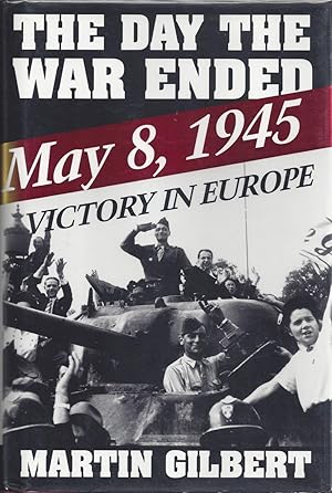 Bild des Verkufers fr The Day the War Ended: May 8, 1945-Victory in Europe zum Verkauf von Brenner's Collectable Books ABAA, IOBA