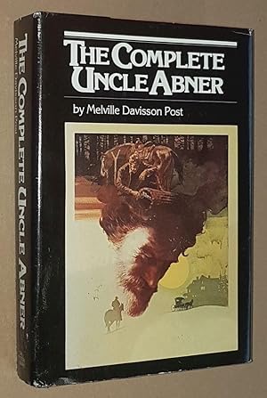 The Complete Uncle Abner (The Mystery Library 4)