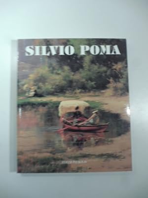 Silvio Poma 1840-1932. L'opera di Silvio Poma nella pittura di paesaggio dell'800 lombardo