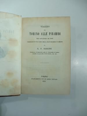 Bild des Verkufers fr Viaggio da Torino alle piramidi fatto nell'autunno del 1843 corredato di una carta della gran piramide di Cheope zum Verkauf von Coenobium Libreria antiquaria