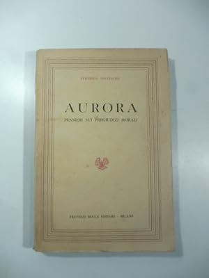 Aurora. Pensieri sui pregiudizi morali (1880-81)