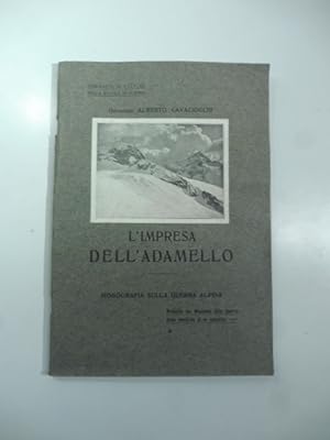 L'impresa dell'Adamello. Monografia sulla guerra alpina.