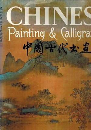 Chinese Painting & Calligraphy. 5th century BC - 20th century AD. Reprinted.