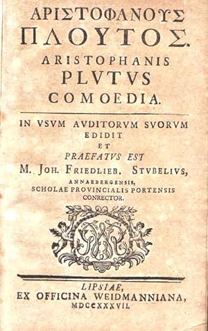 Aristophanis Plutus Comoedia. In Usum Auditorum Suorum Edidit Et Praefatus Est M. Joh. Friedlieb....
