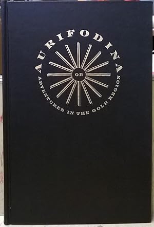 Image du vendeur pour Aurifodina of Adventures in the Gold Region, a fantastical '49er novel mis en vente par Moe's Books