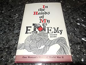 In the Hands of My Enemy: A Woman's Personal Story of World War II