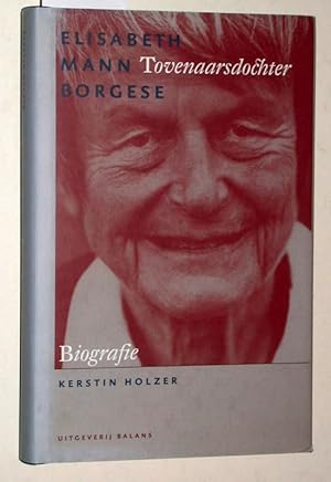 Bild des Verkufers fr Elisabeth Mann Borgese. Tovenaarsdochter. Biografie. zum Verkauf von Versandantiquariat Kerstin Daras