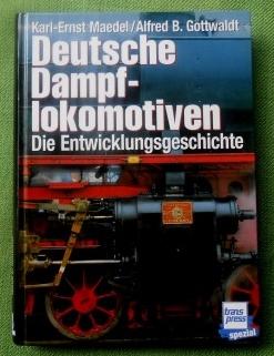 Image du vendeur pour Deutsche Dampflokomotiven. Die Entwicklungsgeschichte. mis en vente par Versandantiquariat Sabine Varma