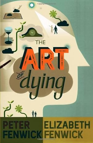 Seller image for The Art of Dying by Fenwick, Peter, Fenwick, Elizabeth [Paperback ] for sale by booksXpress