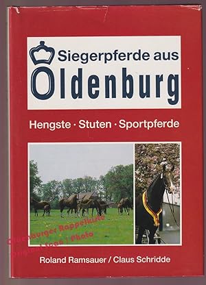 Seller image for Siegerpferde aus Oldenburg: Hengste-Stuten-Sportpferde -Ramsauer,Roland / Schridde, Claus for sale by Oldenburger Rappelkiste