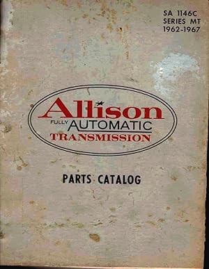 Allison Fully Automatic Transmission Parts Catalog. Sa 1146C Series Mt 1962-1967