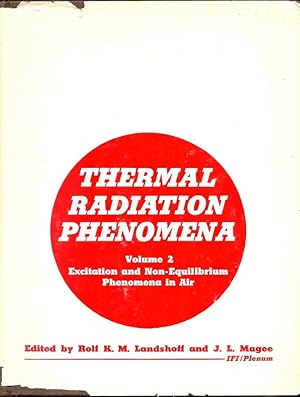 Image du vendeur pour Thermal Radiation Phenomena, Volume 2: Excitation and Non-Equilibrium Phenomena in Air mis en vente par Florida Mountain Book Co.