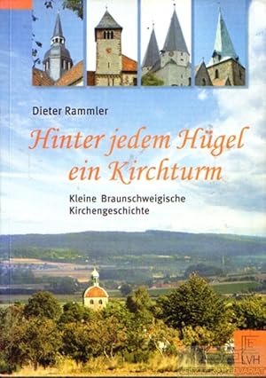 Bild des Verkufers fr Hinter jedem Hgel ein Kirchturm Kleine Braunschweigische Kirchengeschichte zum Verkauf von Leipziger Antiquariat