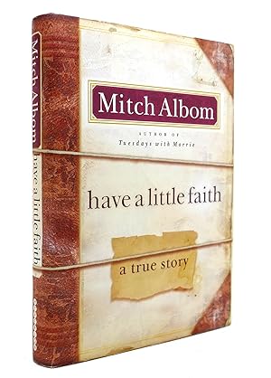 Seller image for HAVE A LITTLE FAITH A True Story for sale by Rare Book Cellar