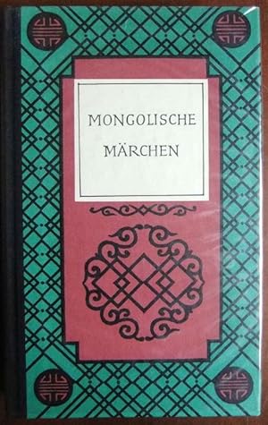 Mongolische Märchen. aus d. Mongol. übers. u. mit e. Nachw. von Walther Heissig / Die Märchen der...