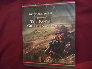 Immagine del venditore per Swift and Bold: A Portrait of The Royal Green Jackets. 1966-2007. venduto da BookMine