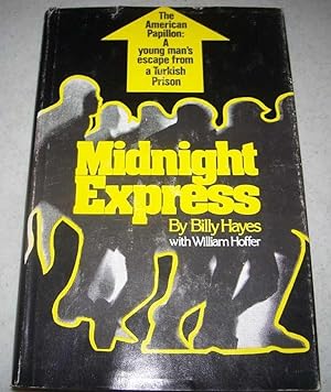 Bild des Verkufers fr Midnight Express: The American Papillon, a Young Man's Escape from a Turkish Prison zum Verkauf von Easy Chair Books