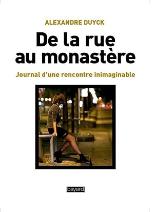 de la rue au monastère ; journal d'une rencontre inimaginable