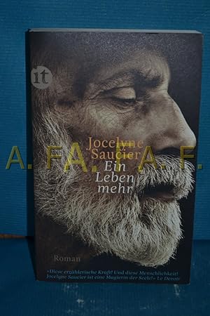 Immagine del venditore per Ein Leben mehr : Roman Jocelyne Saucier , aus dem Franzsischen von Sonja Finck / Insel-Taschenbuch , 4489 venduto da Antiquarische Fundgrube e.U.