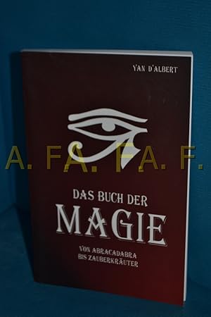 Image du vendeur pour Das Buch der Magie. Von Abracadabra bis Zauberkruter mis en vente par Antiquarische Fundgrube e.U.