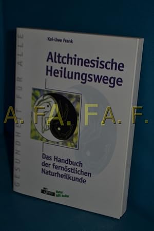 Bild des Verkufers fr Altchinesische Heilungswege : das Handbuch der fernstlichen Naturheilkunde zum Verkauf von Antiquarische Fundgrube e.U.