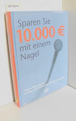 Immagine del venditore per Sparen Sie 10.000 Euro mit einem Nagel venduto da ralfs-buecherkiste