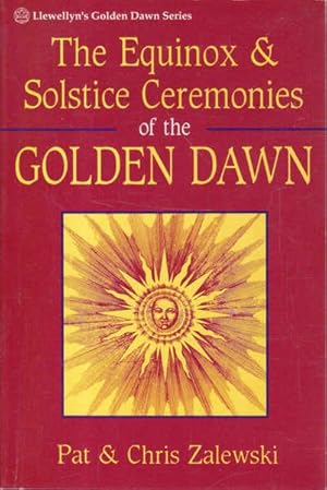 Image du vendeur pour The Equinox & Solstice Ceremonies of the Golden Dawn mis en vente par Goulds Book Arcade, Sydney