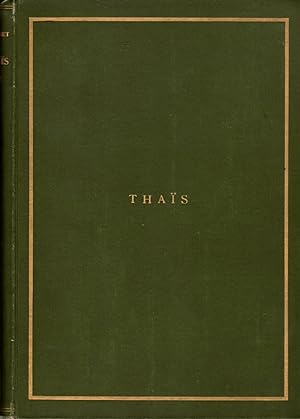 Thais: Comedie Lyrique in Three Acts and Seven Tableaux
