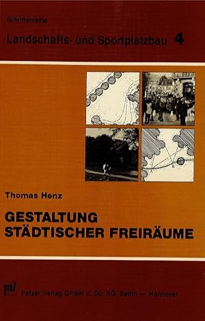 Gestaltung städtischer Freiräume Schriftenreihe Landschafts- und Sportplatzbau 4