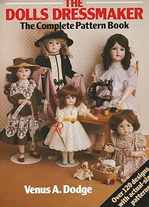 Bild des Verkufers fr THE DOLLS DRESSMAKER The Complete Pattern Book zum Verkauf von BOOK NOW