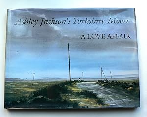 Ashley Jackson's Yorkshire Moors: A Love Affair