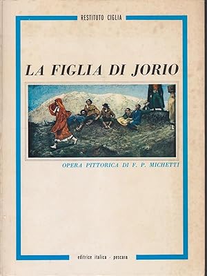 Imagen del vendedor de La Figlia di Iorio a la venta por Librodifaccia