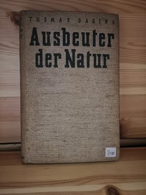 Ausbeuter der Natur.