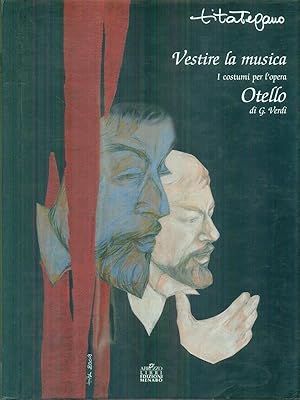 Bild des Verkufers fr Vestire la musica. I costumi per l'opera Otello di G. Verdi zum Verkauf von Librodifaccia