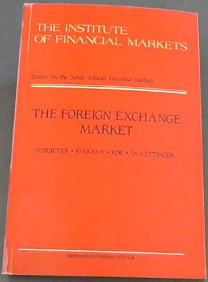 Seller image for THE FOREIGN EXCHANGE MARKET: ESSAYS ON THE SOUTH AFRICAN FINANCIAL MARKETS for sale by Chapter 1