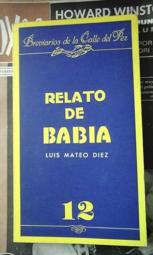 Imagen del vendedor de Luis Mateo Diez: RELATO DE BABIA (León, 1986) Breviarios de la Calle del Pez nº 12 a la venta por Multilibro
