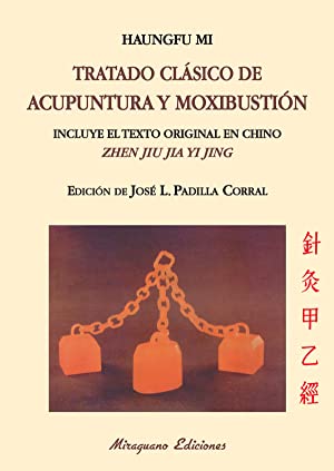 Imagen del vendedor de TRATADO CLSICO DE ACUPUNTURA Y MOXIBUSTIN Incluye el texto original en Chino a la venta por LIBROPOLIS