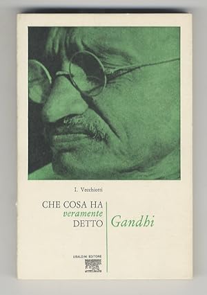 Imagen del vendedor de Che cosa ha veramente detto Gandhi. a la venta por Libreria Oreste Gozzini snc