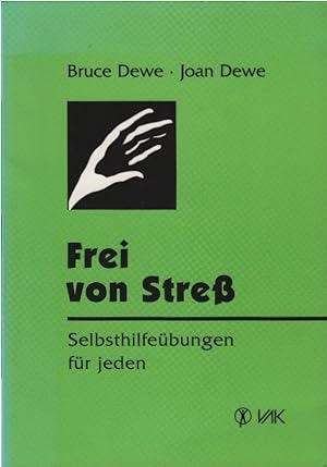 Seller image for Frei von Stress : Selbsthilfebungen fr jeden. Bruce Dewe ; Joan Dewe. [bers.: Stefanie Maurer] / VAK concept for sale by Schrmann und Kiewning GbR