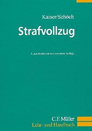 Strafvollzug. von Günther Kaiser ; Heinz Schöch / Lehr- und Handbuch