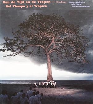 Seller image for Van de tijd en de tropen Del Tiempo y el Tropico Honduras for sale by Antiquariaat Digitalis