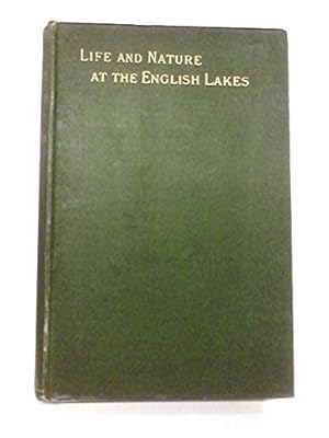 Seller image for Life and Nature at the English Lakes for sale by WeBuyBooks